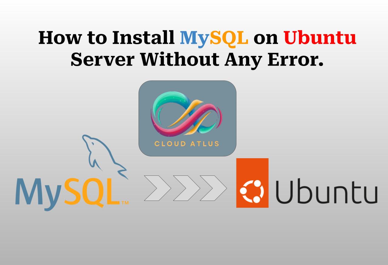 How To MySQL Download and Install on Ubuntu Server.